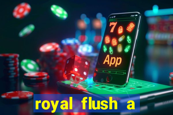 royal flush a maior jogada do poker